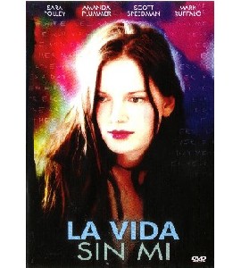 My Life Without Me - Mi Vida Sin Mi My Life Without Me - Mi Vida Sin Mi